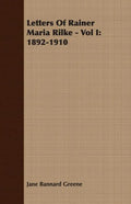 Letters Of Rainer Maria Rilke - Vol I: 1892-1910 - Paperback