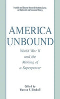 America Unbound: World War II and the Making of a Superpower - Hardcover