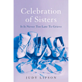 Celebration of Sisters: It Is Never Too Late to Grieve - Paperback