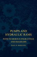 Pumps And Hydraulic Rams - With Numerous Engravings And Diagrams - Paperback