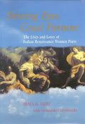 Shining Eyes, Cruel Fortune: The Lives and Loves of Italian Renaissance Women Poets [With CD] - Hardcover