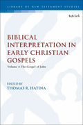 Biblical Interpretation in Early Christian Gospels: Volume 4: The Gospel of John - Paperback