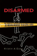 Disarmed: The Missing Movement for Gun Control in America - Paperback