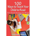 100 Ways to Teach Your Child to Read: A Guide for Parents and Teachers - Paperback