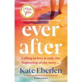 Ever After: The Escapist, Emotional and Romantic New Story from the Bestselling Author of Miss You - Paperback