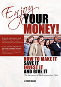 Enjoy Your Money!: How to Make It, Save It, Invest It and Give It - Paperback