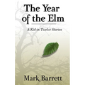 The Year of the Elm: A Kid in Twelve Stories - Paperback