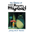 The Cinema of Hayao Miyazaki - Hardcover