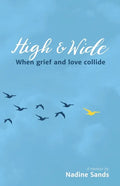 High and Wide: When grief and love collide - Paperback