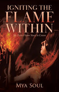 Igniting the Flame Within: My Twin Flame Story to Union - Paperback