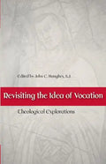 Revisiting the Idea of Vocation Theological Explorations - Paperback