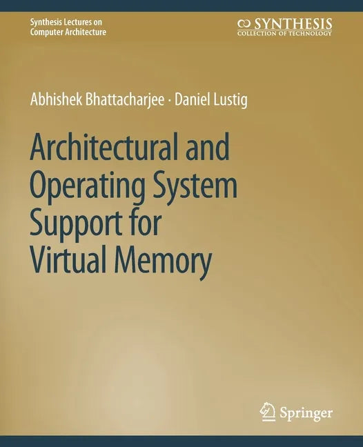 Architectural and Operating System Support for Virtual Memory - Paperback