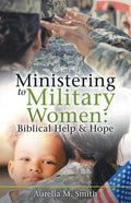 Ministering to Military Women: Biblical Help & Hope - Paperback
