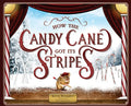 How the Candy Cane Got Its Stripes: A Christmas Tale - Hardcover
