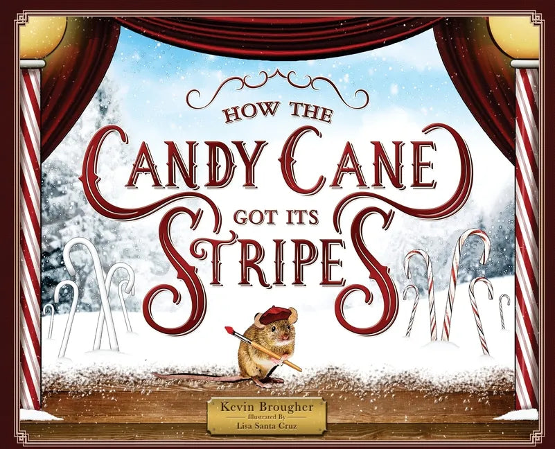 How the Candy Cane Got Its Stripes: A Christmas Tale - Hardcover