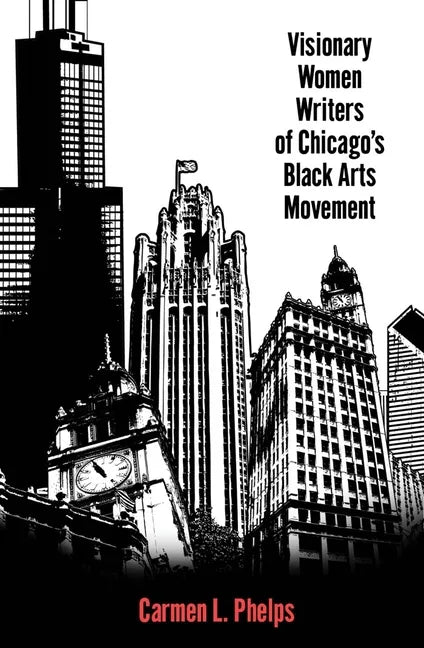 Visionary Women Writers of Chicago's Black Arts Movement - Paperback