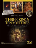 Three Kings, Ten Mysteries: The Secrets of Christmas and Epiphany - Hardcover