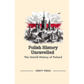 Polish History Unravelled: The Untold History of Poland - Paperback