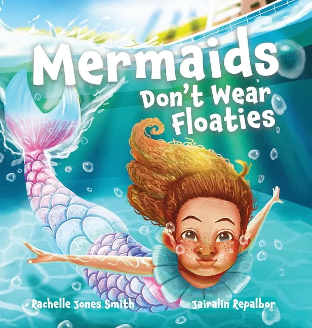 Mermaids Don't Wear Floaties - Hardcover