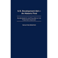 U.S. Development Aid--An Historic First: Achievements and Failures in the Twentieth Century - Hardcover