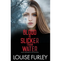 Blood is Slicker than Water: What happened in the woods? - Paperback