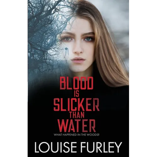 Blood is Slicker than Water: What happened in the woods? - Paperback