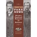 Frontier Fake News: Nevada's Sagebrush Humorists and Hoaxsters - Paperback