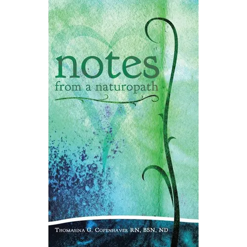Notes from a Naturopath - Hardcover