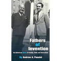 Fathers of Invention: An American Story of Family, Faith and Innovation - Hardcover