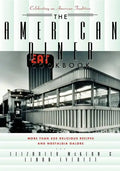 The American Diner Cookbook: More Than 450 Recipes and Nostalgia Galore - Hardcover