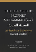 The Life of the Prophet Muhammad (saw) - Volume 1 - As Seerah An Nabawiyya - السيرة النب&# - Paperback