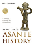 An Outline of Asante History Part 1 - Hardcover