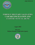 Foreign Military Sales (FMS) Case Reconciliation and Closure Manual (RCM) - Paperback