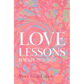 Love Lessons: Poems 1973-2023 - Paperback