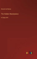 The Hidden Masterpiece: in large print - Hardcover