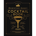 The Official Downton Abbey Cocktail Book: Appropriate Libations for All Occasions - Hardcover