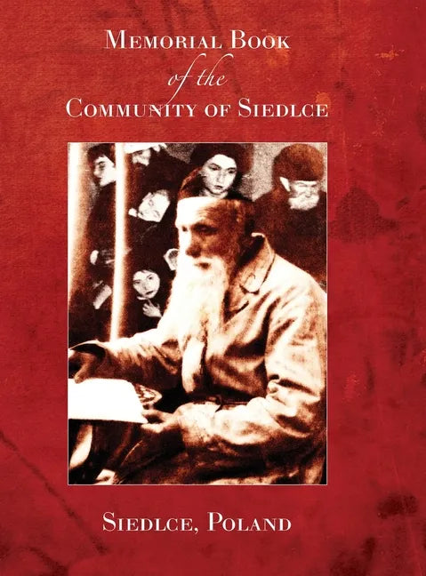 Memorial Book of the Community of Siedlce((Siedlce, Poland) - Hardcover