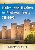 Rulers and Realms in Medieval Iberia, 711-1492 - Paperback