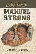 Manuel Strong: The Life and Legacy of James and Florine Manuel - Hardcover