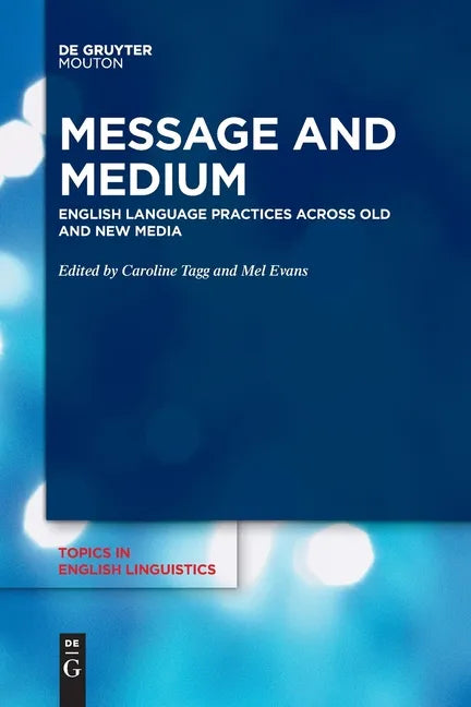 Message and Medium: English Language Practices Across Old and New Media - Paperback