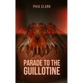 Parade to the Guillotine - Paperback