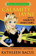 Calamity Jayne and the Haunted Homecoming - Paperback