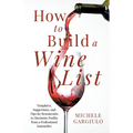 How to Build a Wine List: Templates, Suggestions, and Tips for Restaurants to Maximize Profits from a Professional Sommelier - Paperback