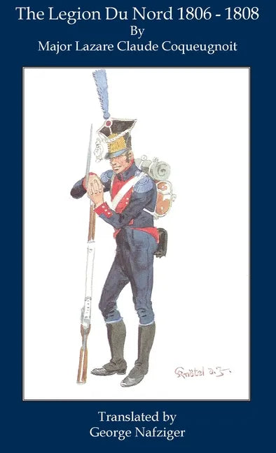 The Legion Du Nord 1806 - 1808 - Hardcover