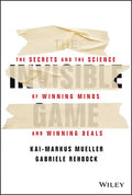 The Invisible Game: The Secrets and the Science of Winning Minds and Winning Deals - Hardcover