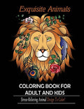 Exquisite Animals: Coloring Book for Adult & kids: Stress Relieving Animal Designs to Color! - Paperback
