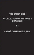 The Other Side: A Collection of Writings and Drawings - Hardcover