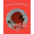 Food and Nutrition Workbook for Children: for parents and teachers too - Paperback