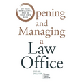 Opening and Managing a Law Office: Go Solo, Win Clients, and Be Your Own Boss - Paperback