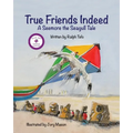 True Friends Indeed: A Seemore the Seagull Tale - Paperback